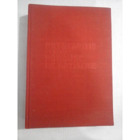 RETETAR - TIP PENTRU PRODUSE DE PATISERIE  - editie 1986